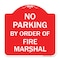 Signmission No Parking by Order of Fire Marshal, Red & White Aluminum Sign, 18" x 18", RW-1818-23628 A-DES-RW-1818-23628 - alternate 1